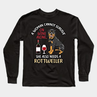 A Woman Cannot Survive On Wine Alone Rottweiler Dog Lovers Long Sleeve T-Shirt